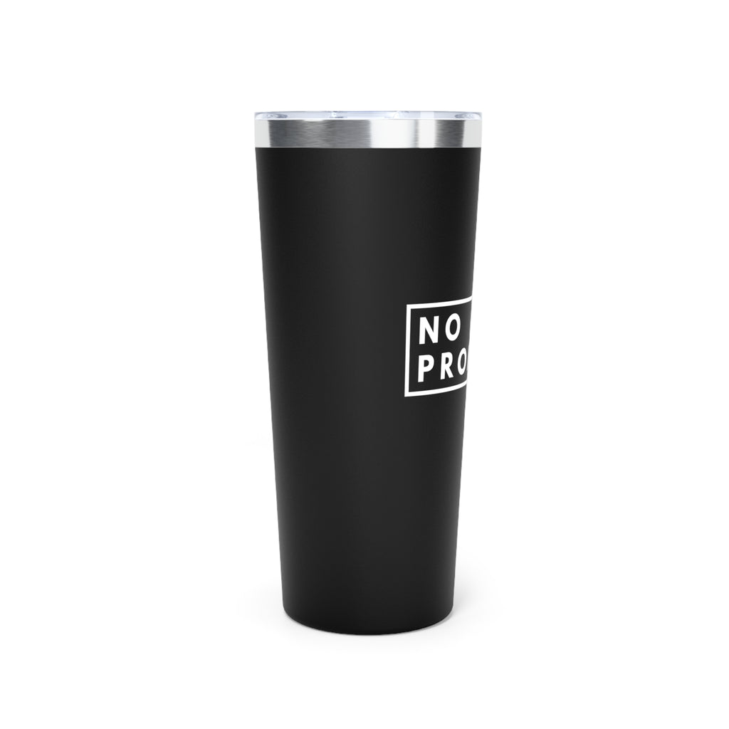 No Promises 22oz Insulated Tumbler