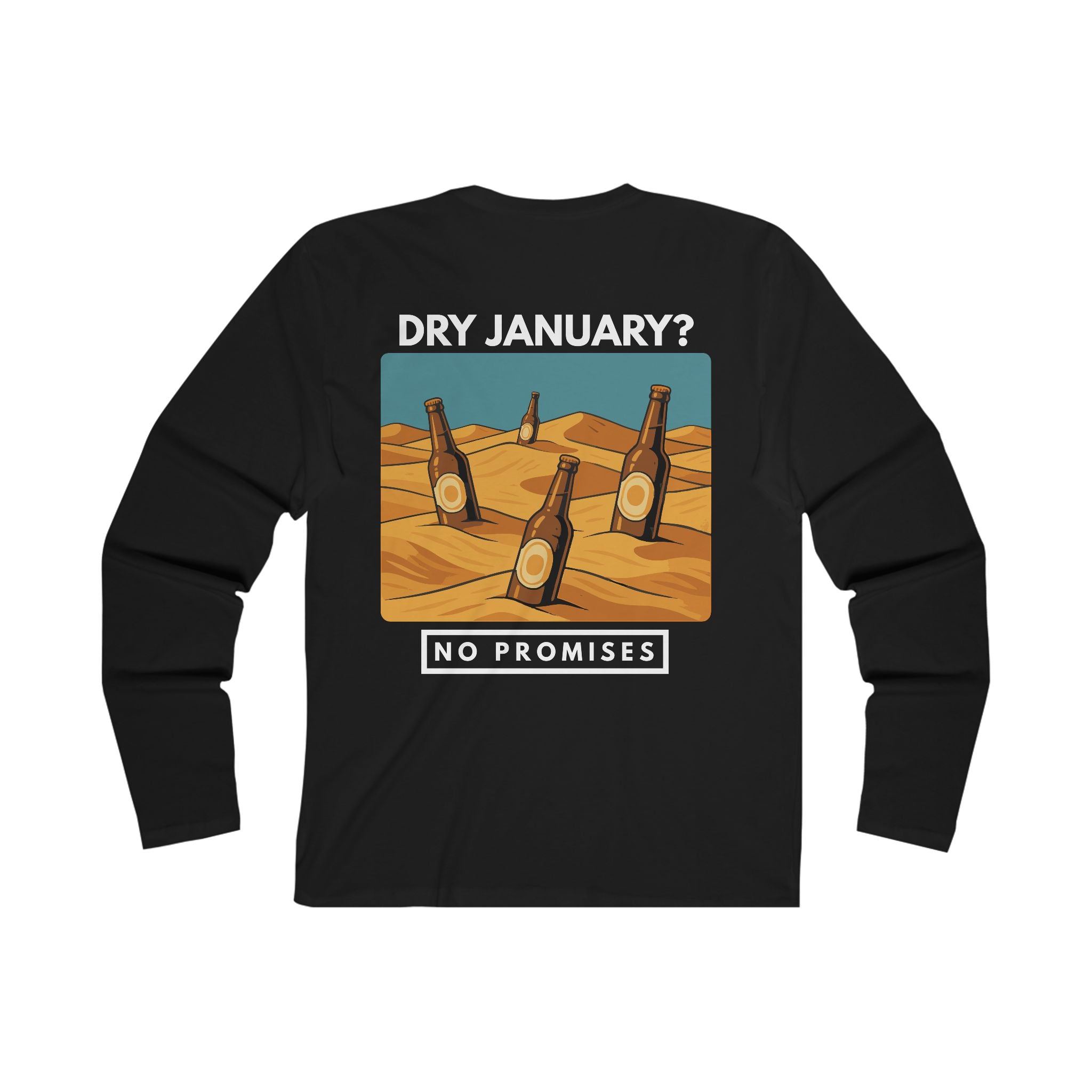 Dry January? No Promises. Long Sleeve